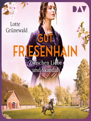 cover image of Gut Friesenhain. Zwischen Liebe und Skandal--Münsterland-Saga, Band 3 (Ungekürzt)